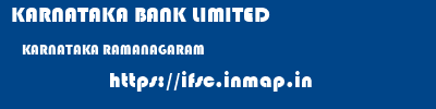 KARNATAKA BANK LIMITED  KARNATAKA RAMANAGARAM    ifsc code